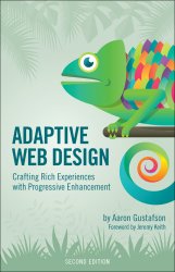 Adaptive Web Design: Crafting Rich Experiences with Progressive Enhancement, 2nd Edition