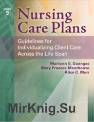 Nursing Care Plans: Guidelines for Individualizing Client Care Across the Life Span, 9th edition