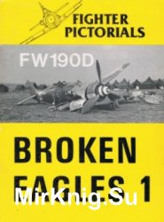 Broken Eagles 1 - Fighter Pictorials: FW190D