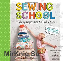 Sewing School: 21 Sewing Projects Kids Will Love to Make