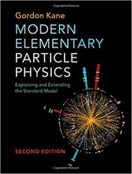 Modern Elementary Particle Physics: Explaining and Extending the Standard Model, 2nd Edition
