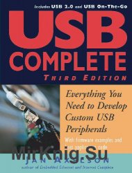 USB Complete: Everything You Need to Develop Custom USB Peripherals, Third Edition