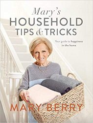 Mary's Household Tips and Tricks: Your Guide to Happiness in the Home