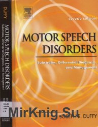 Motor Speech Disorders: Substrates, Differential Diagnosis and Management, Second Edition