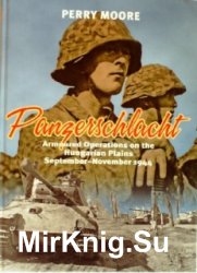 Panzerschlacht: Armoured Operations on the Hungarian Plains September-November 1944