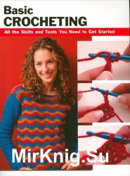 Basic Crocheting: All the Skills and Tools You Need to Get Started