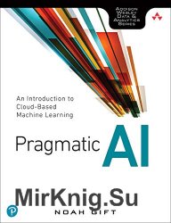 Pragmatic AI: An Introduction to Cloud-Based Machine Learning