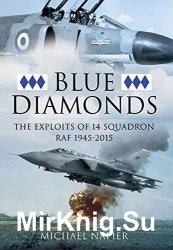 Blue Diamonds: The Exploits of 14 Squadron RAF 1945-2015