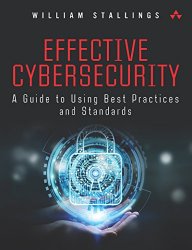 Effective Cybersecurity: A Guide to Using Best Practices and Standards