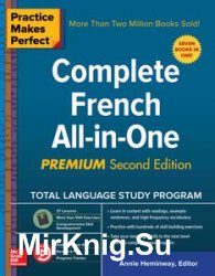 Practice Makes Perfect: Complete French All-in-One, Second Edition