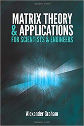 Matrix Theory and Applications for Scientists and Engineers