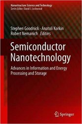 Semiconductor Nanotechnology: Advances in Information and Energy Processing and Storage