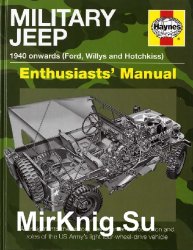 Military Jeep: 1940 onwards (Ford, Willys and Hotchkiss) (Enthusiasts' Manual)