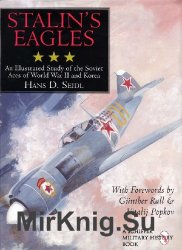 Stalin's Eagles: An Illustrated Study of the Soviet Aces of World War II and Korea (Schiffer Military History)