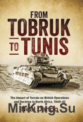 From Tobruk to Tunis: The impact of terrain on British operations and doctrine in North Africa, 1940-1943