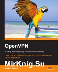 OpenVPN: Building and Integrating Virtual Private Networks