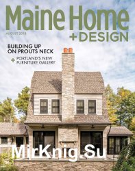 Maine Home+Design - August 2018