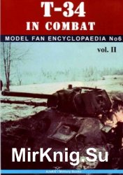 T-34 vol. II - In Combat (Model Fan Ebncyclopaedia  6)