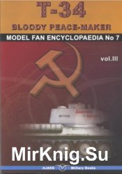 T-34 vol. III - Bloody Peace Maker (Model Fan Encyclopaedia  7)