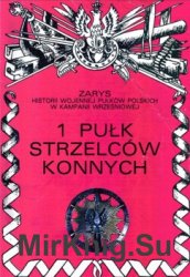 1 Pulk Strzelcow Konnych (Zarys historii wojennej pulkow polskich w kampanii wrzesniowej. Zeszyt 1)