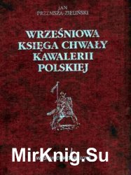 Wrzesniowa ksiega chwaly kawalerii polskiej