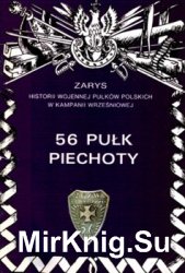 56 Pulk Piechoty Wielkopolskiej (Zarys historii wojennej pulkow polskich w kampanii wrzesniowej. Zeszyt 8)