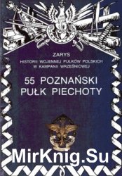 55 Poznanski Pulk Piechoty (Zarys historii wojennej pulkow polskich w kampanii wrzesniowej. Zeszyt 10)