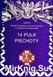 14 Pulk Piechoty (Zarys historii wojennej pulkow polskich w kampanii wrzesniowej. Zeszyt 14)