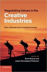 Negotiating Values in the Creative Industries: Fairs, Festivals and Competitive Events