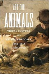 Art for Animals: Visual Culture and Animal Advocacy, 1870-1914