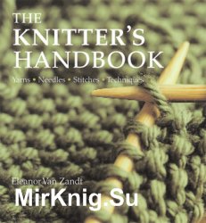 The Knitters Handbook. Eleanor Van Zandt