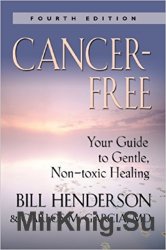 Cancer-Free: Your Guide to Gentle, Non-toxic Healing