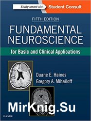 Fundamental Neuroscience for Basic and Clinical Applications, Fifth Edition