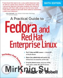 A Practical Guide to Fedora and Red Hat Enterprise Linux, Sixth Edition