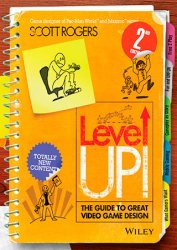 Level Up!: The Guide to Great Video Game Design, 2nd Edition