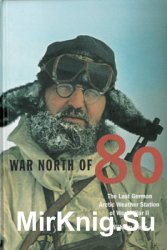 War North of 80: The Last German Arctic Weather Station of World War II