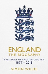 England: The Biography: The Story of English Cricket