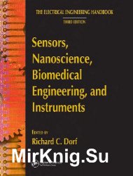 The Electrical Engineering Handbook: Sensors, Nanoscience, Biomedical Engineering, and Instruments, Third Edition