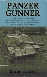 Panzer Gunner: From My Native Canada to the German Ostfront and Back. In Action with 25th Panzer Regiment, 7th Panzer Division 1944-45