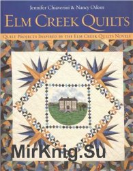 Elm Creek Quilts: Quilt Projects Inspired by the Elm Creek Quilts Novels