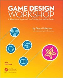 Game Design Workshop: A Playcentric Approach to Creating Innovative Games, 4th Edition