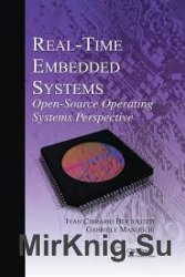 Real-Time Embedded Systems: Open-Source Operating Systems Perspective, Series: Embedded Systems