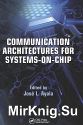 Communication Architectures for Systems-on-Chip, Series: Embedded Systems