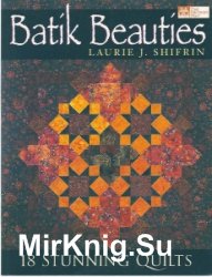 Batik Beauties: 18 Stunning Quilts ( )