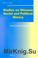 Studies on Ottoman Social and Political History: Selected Articles and Essays