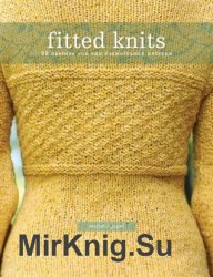 Fitted Knits: 25 Designs for the Fashionable Knitter