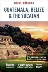 Insight Guides Guatemala, Belize and Yucatan, 4 edition
