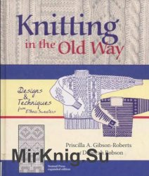 Knitting in the Old Way: Designs and Techniques from Ethnic Sweaters