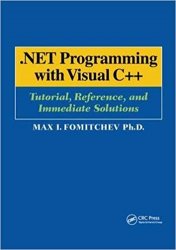 .NET Programming with Visual C++: Tutorial, Reference, and Immediate Solutions