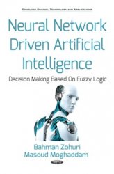 Neural Network Driven Artificial Intelligence : Decision Making Based on Fuzzy Logic